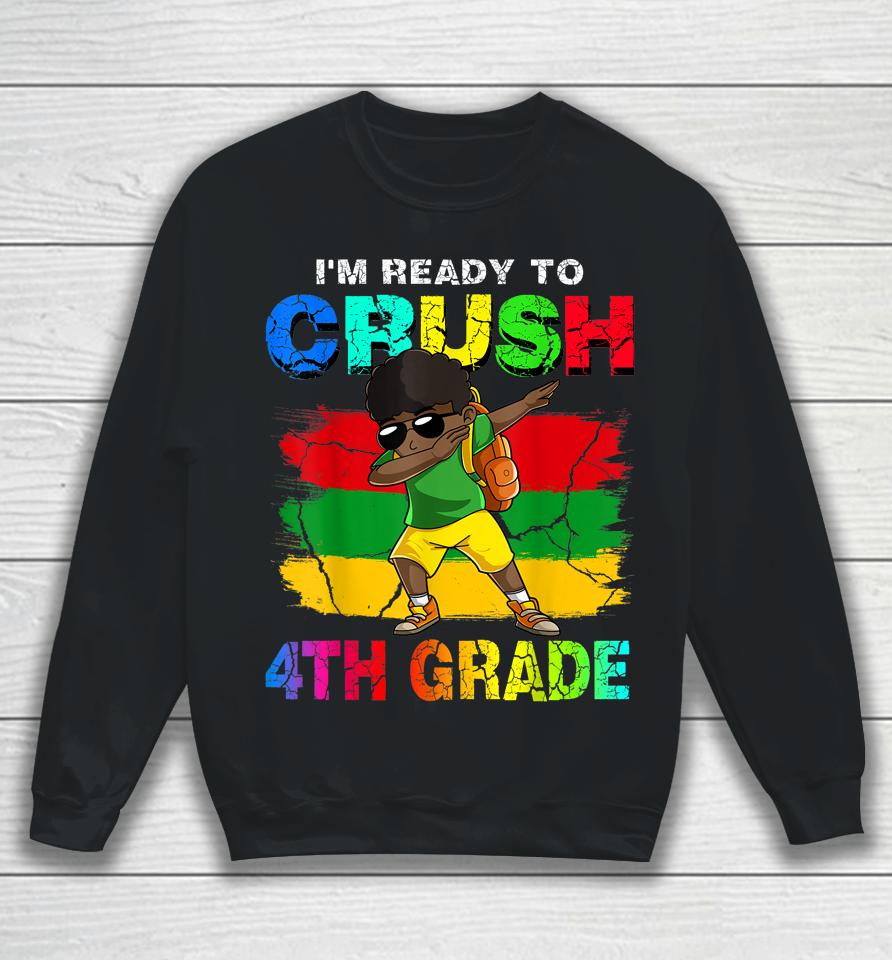 I'm Ready To Crush 4Th Grade Dabbing Boy Back To School Sweatshirt