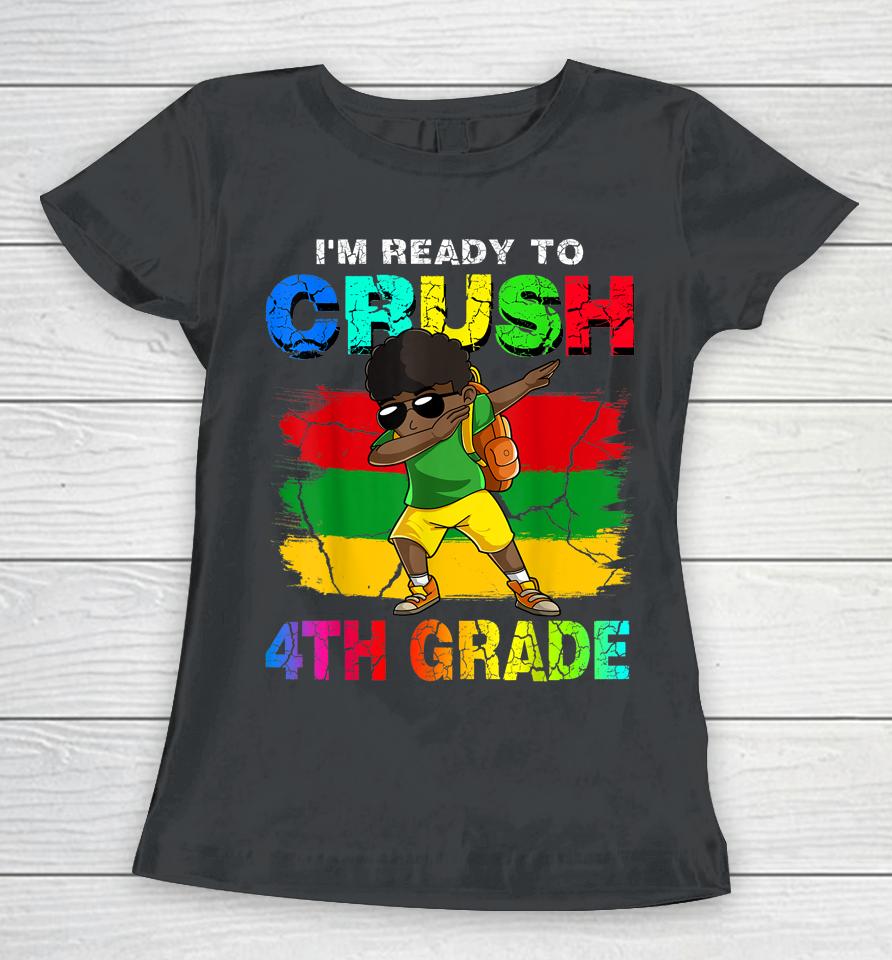 I'm Ready To Crush 4Th Grade Dabbing Boy Back To School Women T-Shirt