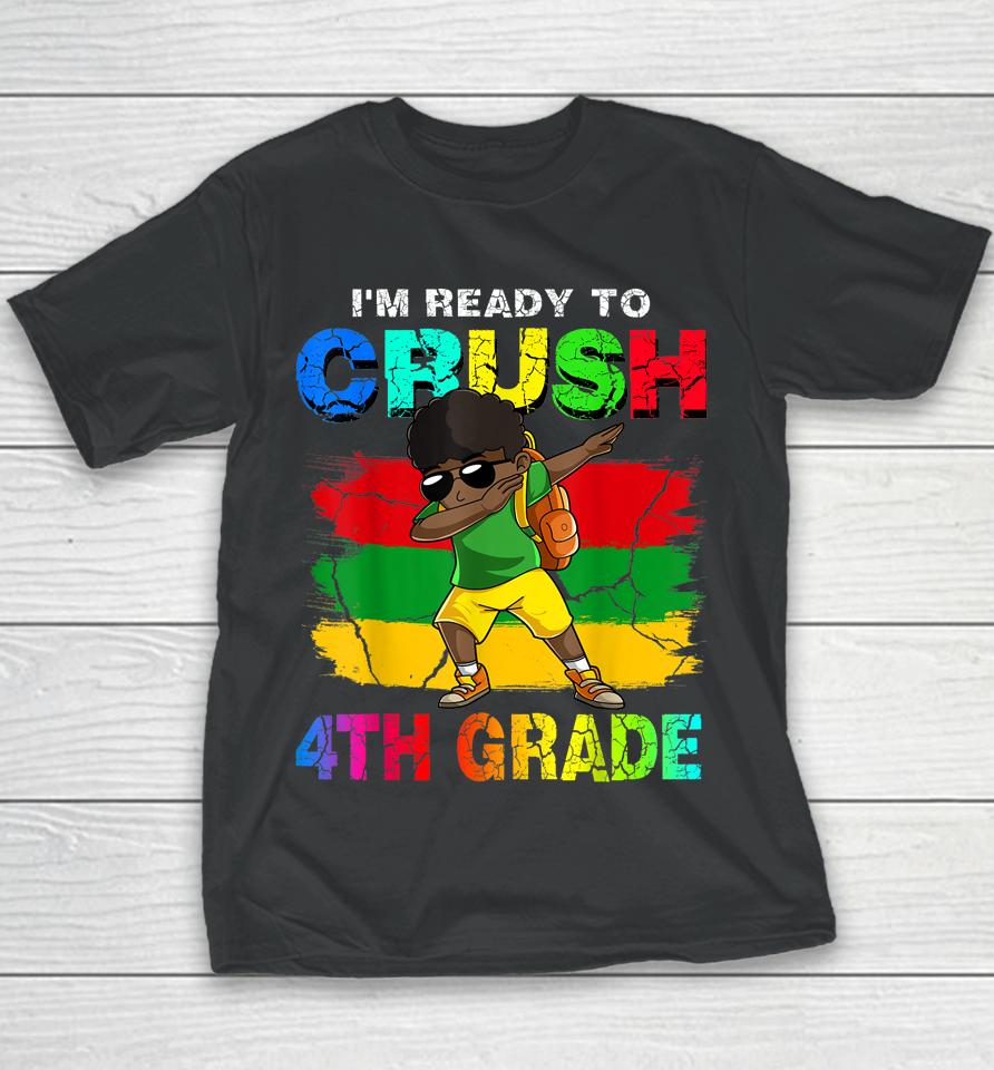 I'm Ready To Crush 4Th Grade Dabbing Boy Back To School Youth T-Shirt