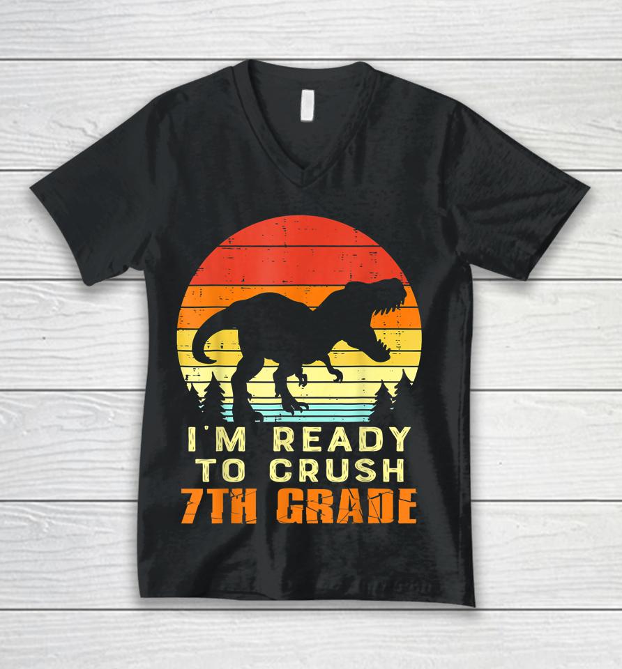 I'm Ready To Crush 7Th Grade Trex Dino Retro First Day Boy Unisex V-Neck T-Shirt
