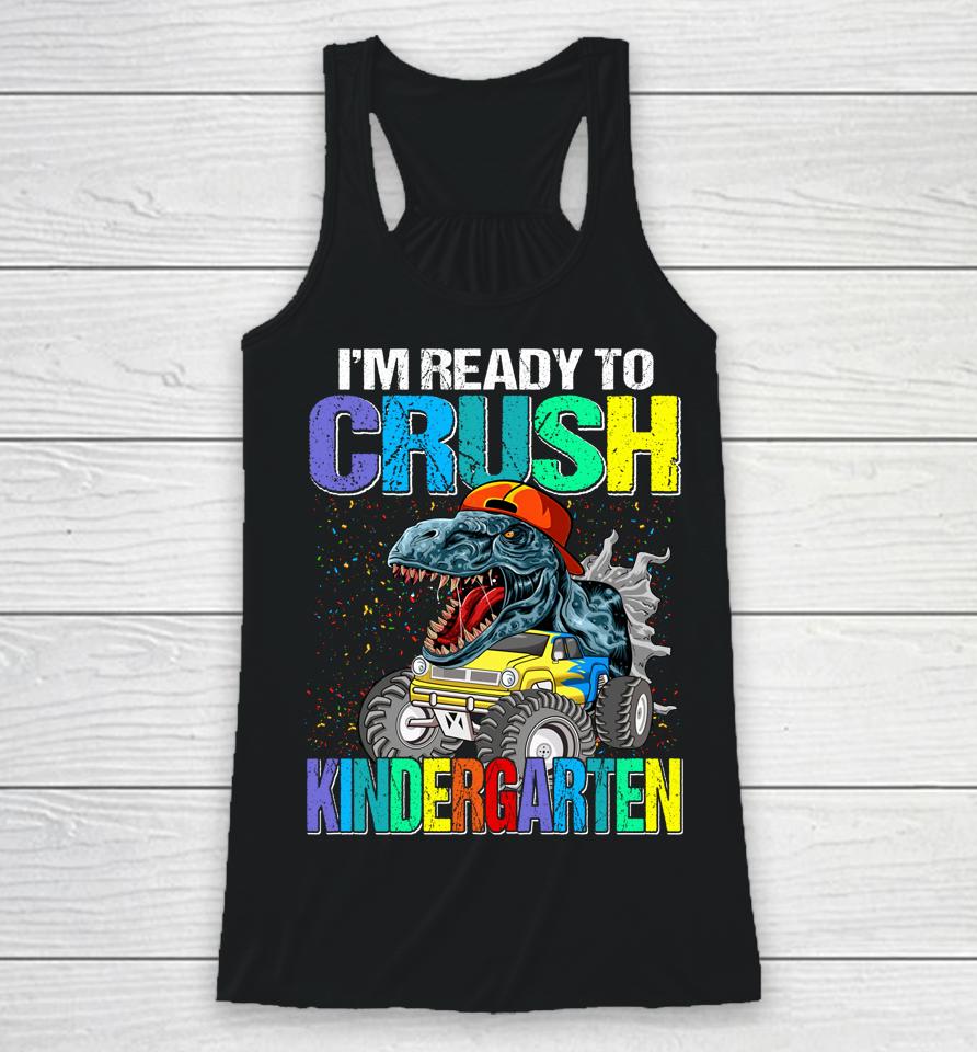 I'm Ready To Crush Kindergarten Boys Back To School Dinosaur Racerback Tank