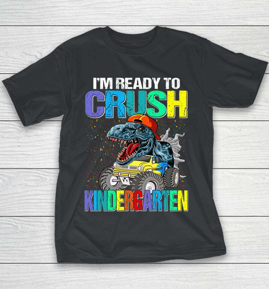 I'm Ready To Crush Kindergarten Boys Back To School Dinosaur Youth T-Shirt