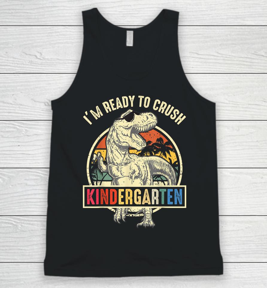 I'm Ready To Crush Kindergarten Dinosaur Back To School Unisex Tank Top