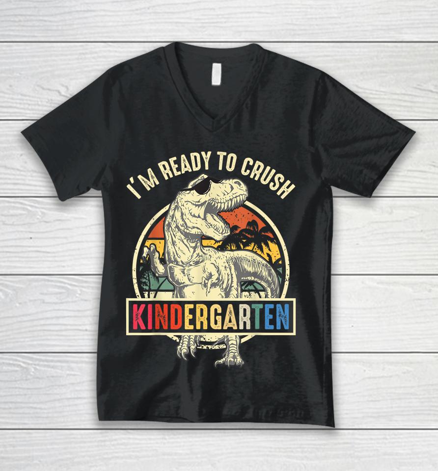 I'm Ready To Crush Kindergarten Dinosaur Back To School Unisex V-Neck T-Shirt
