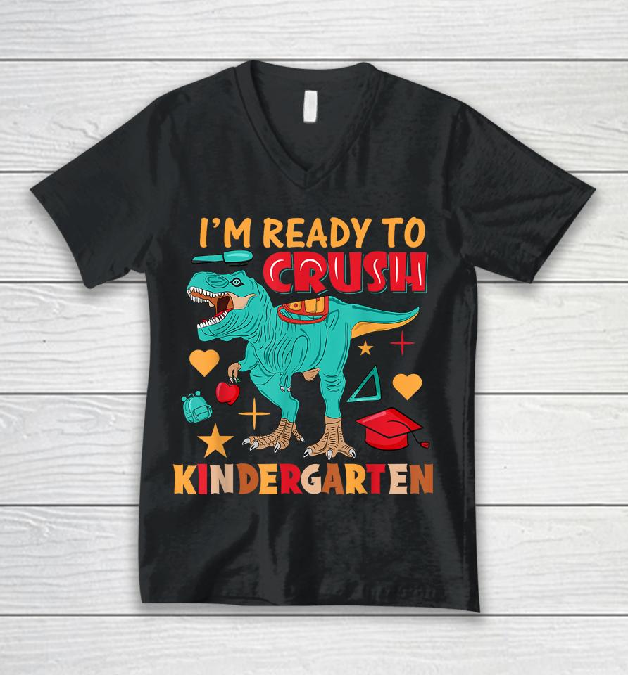 I'm Ready To Crush Kindergarten Dinosaur Boys Back To School Unisex V-Neck T-Shirt