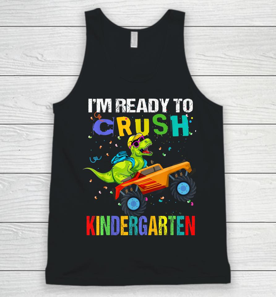 I'm Ready To Crush Kindergarten Dinosaur First Day Of School Unisex Tank Top