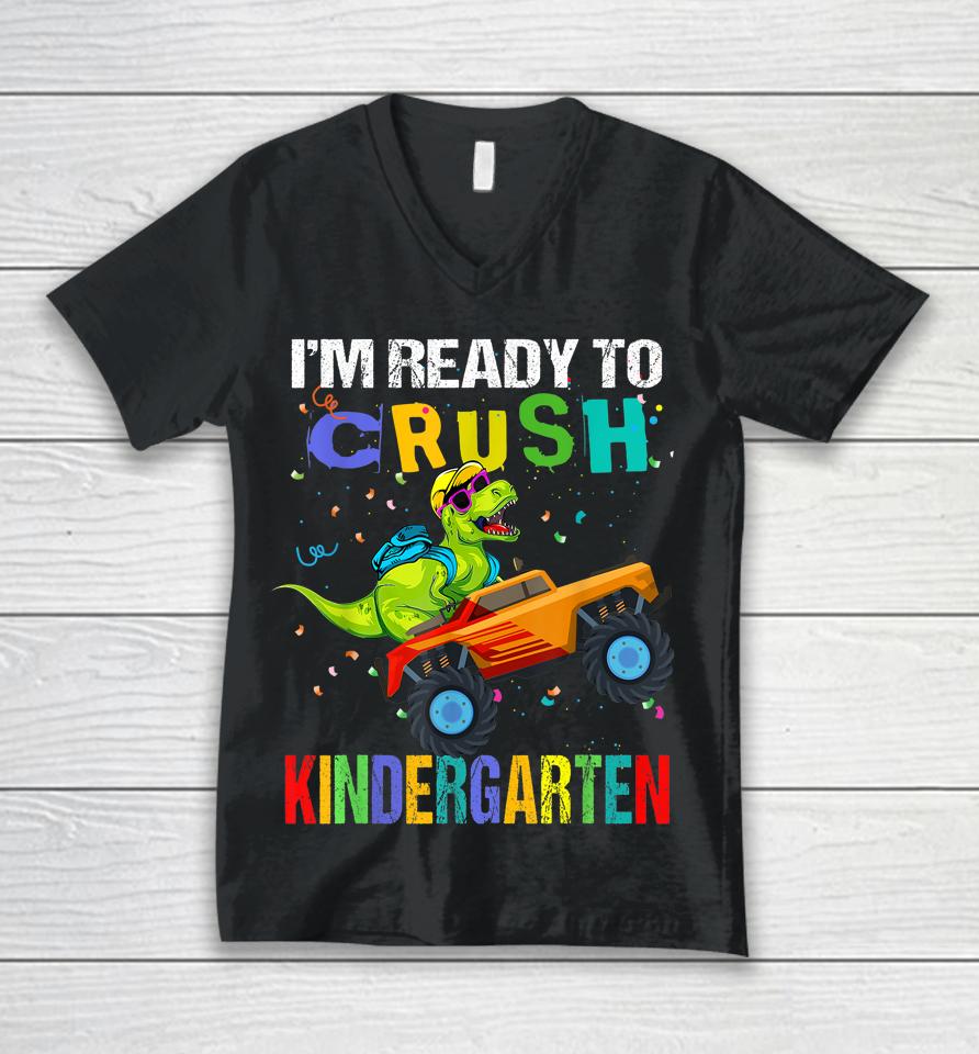 I'm Ready To Crush Kindergarten Dinosaur First Day Of School Unisex V-Neck T-Shirt