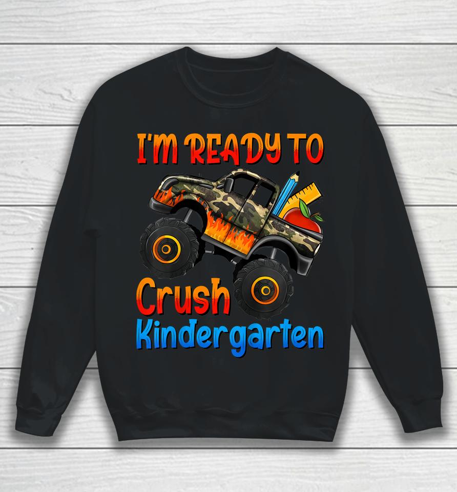 I'm Ready To Crush Kindergarten Monster Truck Boys First Day Sweatshirt
