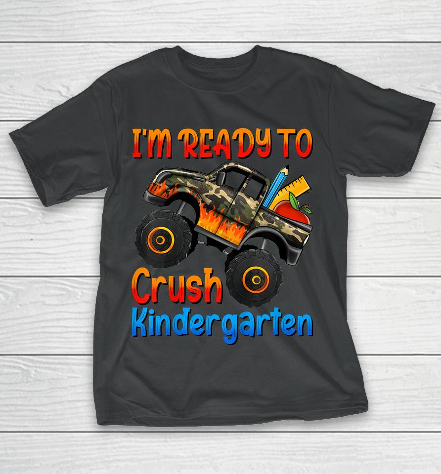I'm Ready To Crush Kindergarten Monster Truck Boys First Day T-Shirt
