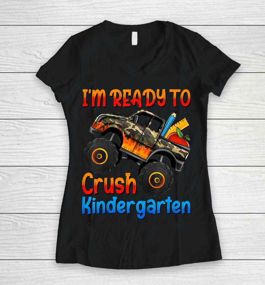 I'm Ready To Crush Kindergarten Monster Truck Boys First Day Women V-Neck T-Shirt
