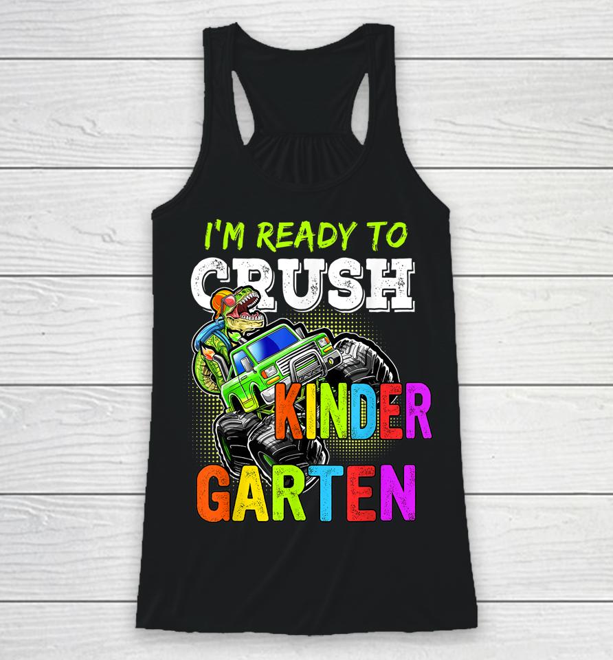 I'm Ready To Crush Kindergarten Monster Truck For Boys Girls Racerback Tank