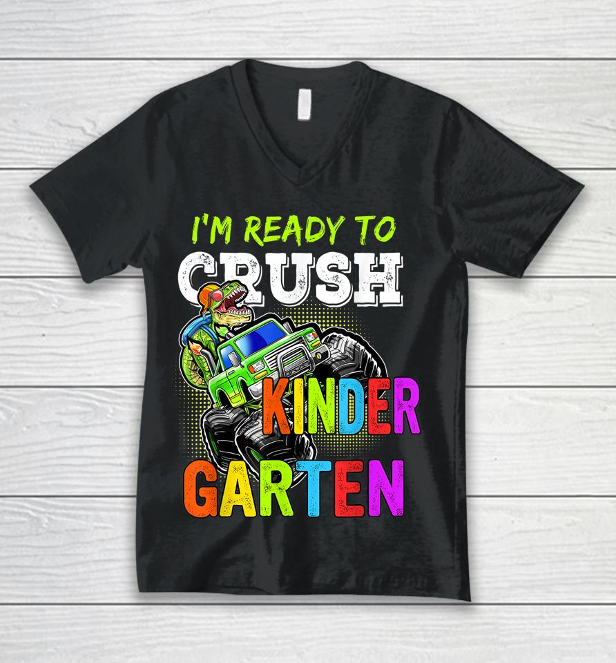 I'm Ready To Crush Kindergarten Monster Truck For Boys Girls Unisex V-Neck T-Shirt