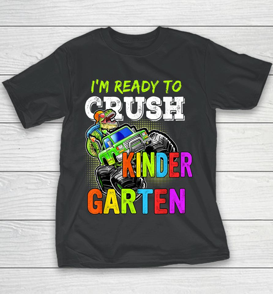 I'm Ready To Crush Kindergarten Monster Truck For Boys Girls Youth T-Shirt
