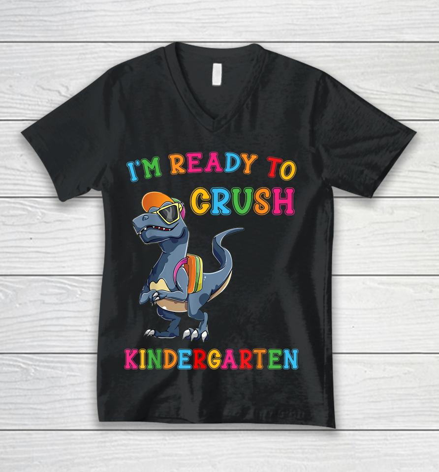 I'm Ready To Crush Kindergarten Unisex V-Neck T-Shirt