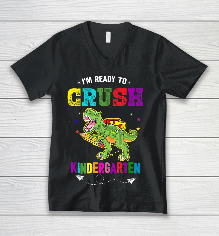 I'm Ready To Crush Kindergarten Trex Dinosaur Back To School Unisex V-Neck T-Shirt