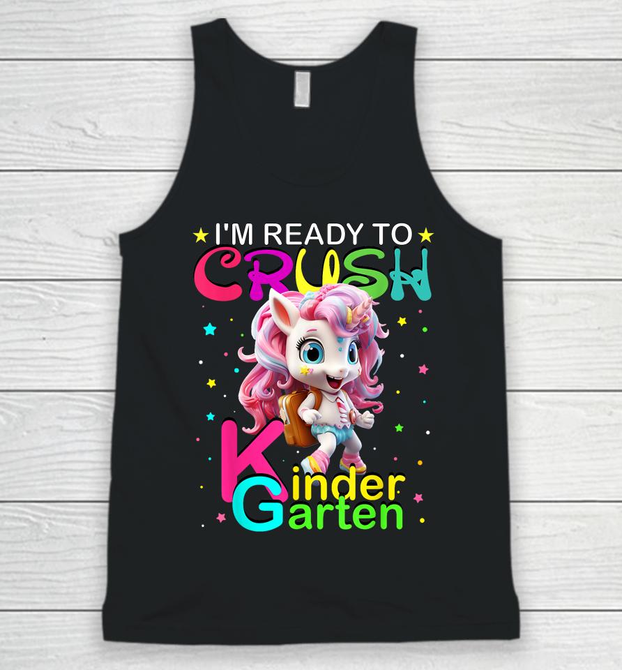 I'm Ready To Crush Kindergarten Unicorn Back To School Girls Unisex Tank Top