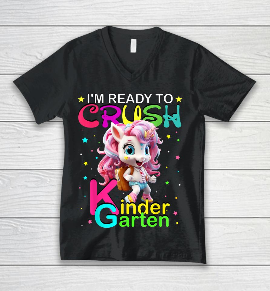 I'm Ready To Crush Kindergarten Unicorn Back To School Girls Unisex V-Neck T-Shirt