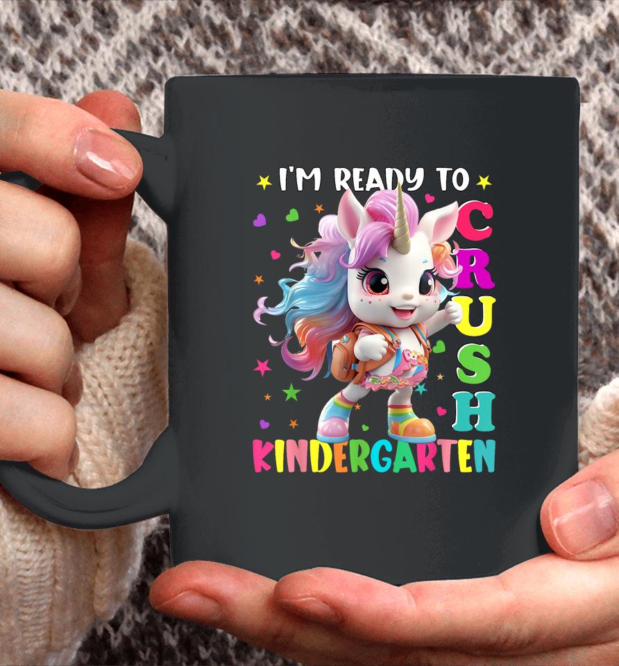 Im Ready To Crush Kindergarten Unicorn Back To School Girls Coffee Mug