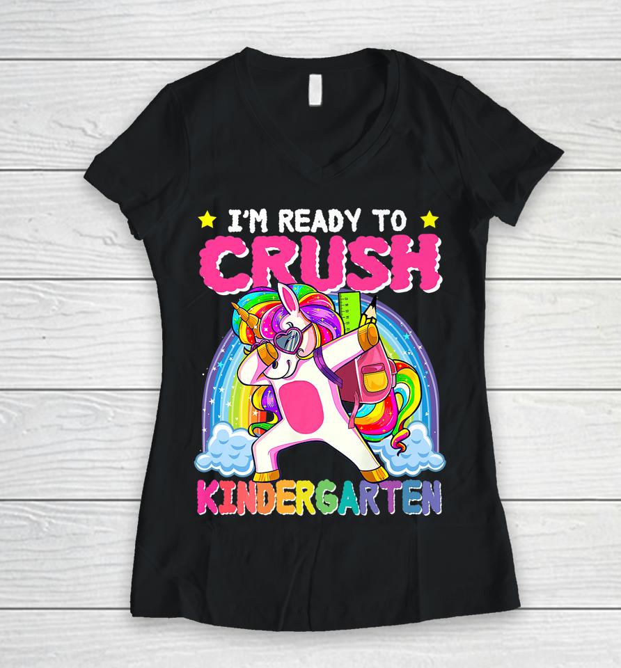 I'm Ready To Crush Kindergarten Unicorn First Day Of Girls Women V-Neck T-Shirt