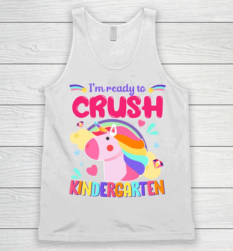 I'm Ready To Crush Kindergarten Unicorn First Day Of Kinder Unisex Tank Top