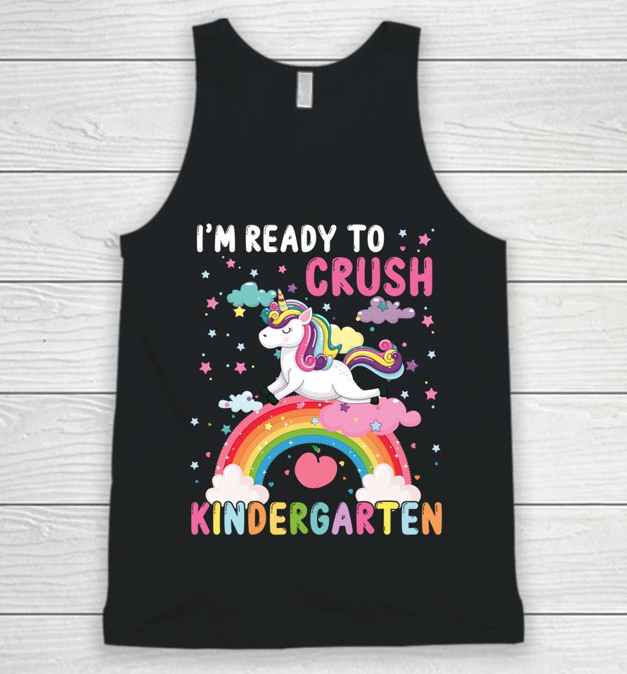 I'm Ready To Crush Kindergarten Unicorn First Day Of Kinder Unisex Tank Top