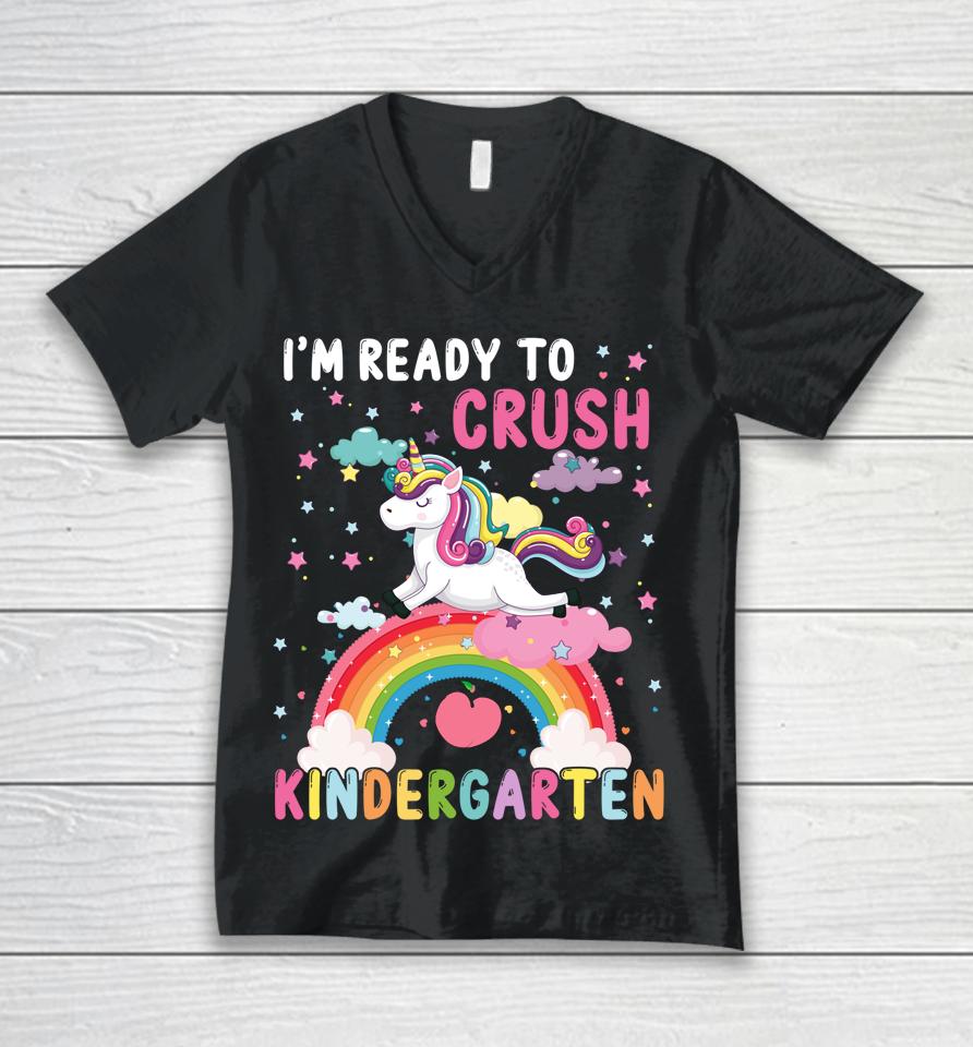 I'm Ready To Crush Kindergarten Unicorn First Day Of Kinder Unisex V-Neck T-Shirt