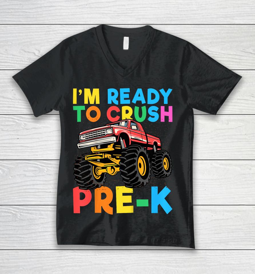 I'm Ready To Crush Pre-K First Day Monster Truck Boys Unisex V-Neck T-Shirt