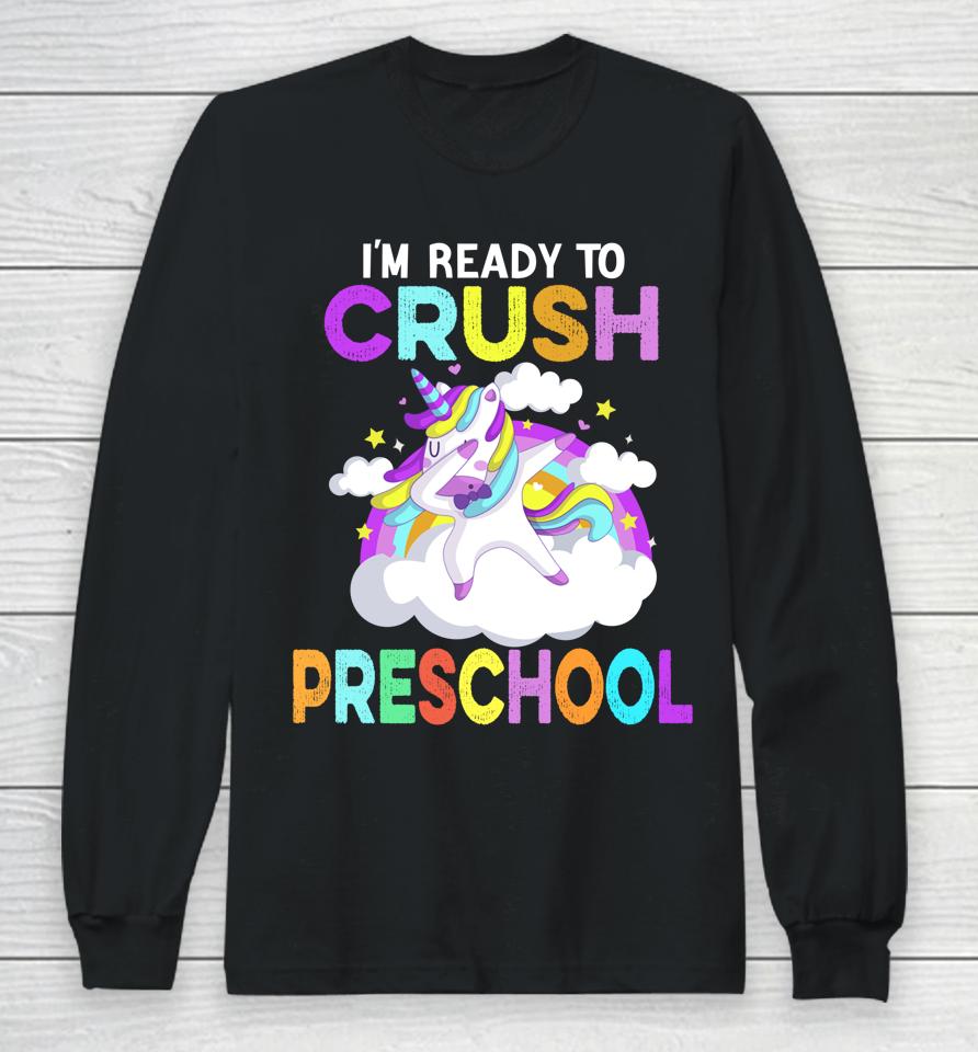 I'm Ready To Crush Preschool Unicorn Back To School Girls Long Sleeve T-Shirt