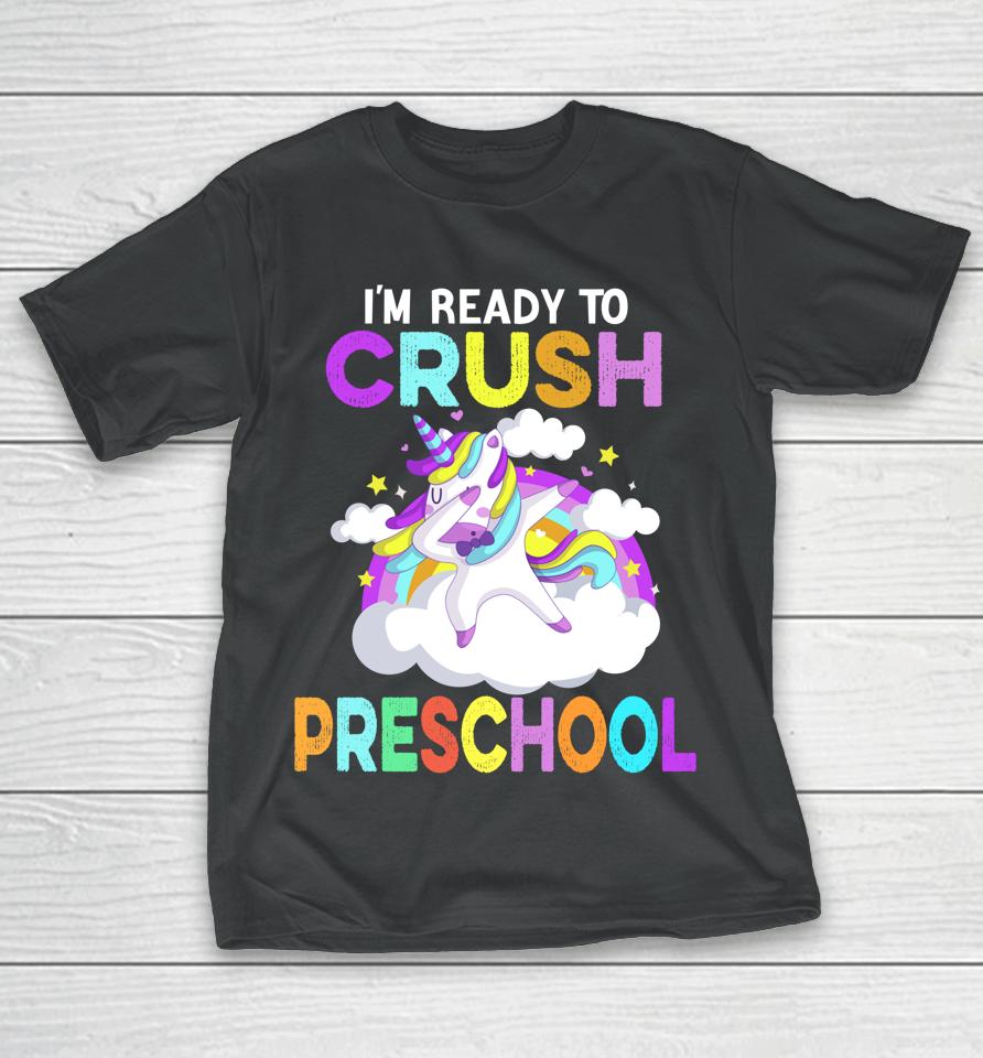 I'm Ready To Crush Preschool Unicorn Back To School Girls T-Shirt