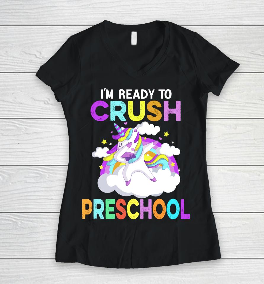 I'm Ready To Crush Preschool Unicorn Back To School Girls Women V-Neck T-Shirt