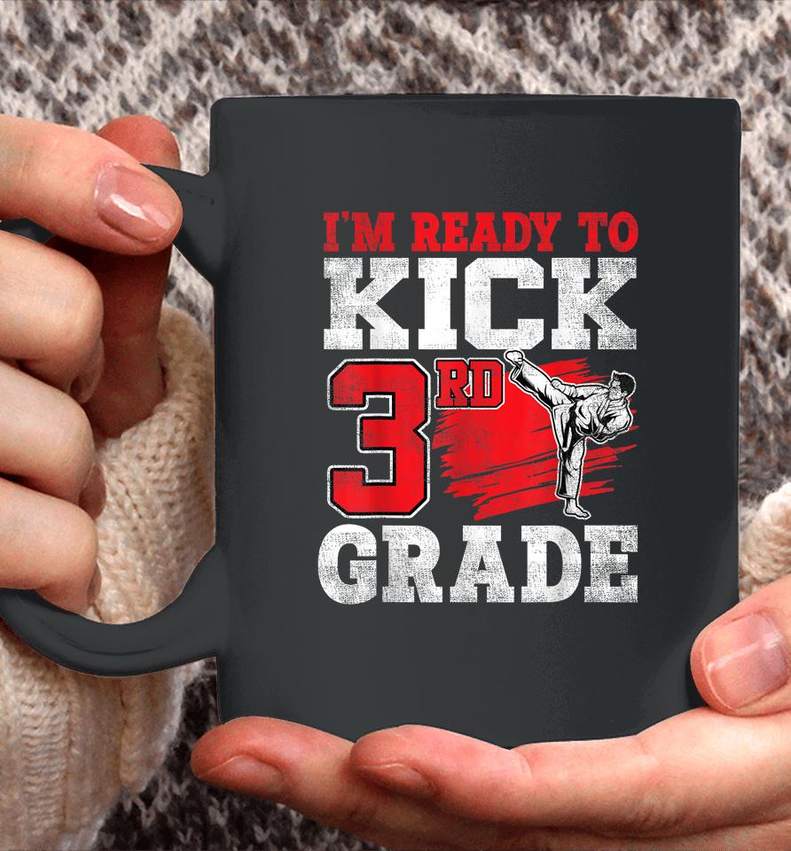 I'm Ready To Kick 3Rd Grade Karate Back To School Coffee Mug
