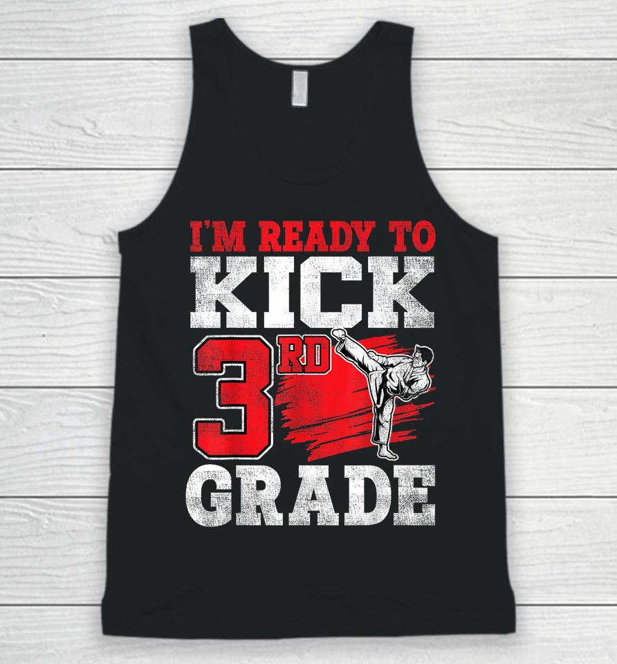 I'm Ready To Kick 3Rd Grade Karate Back To School Unisex Tank Top