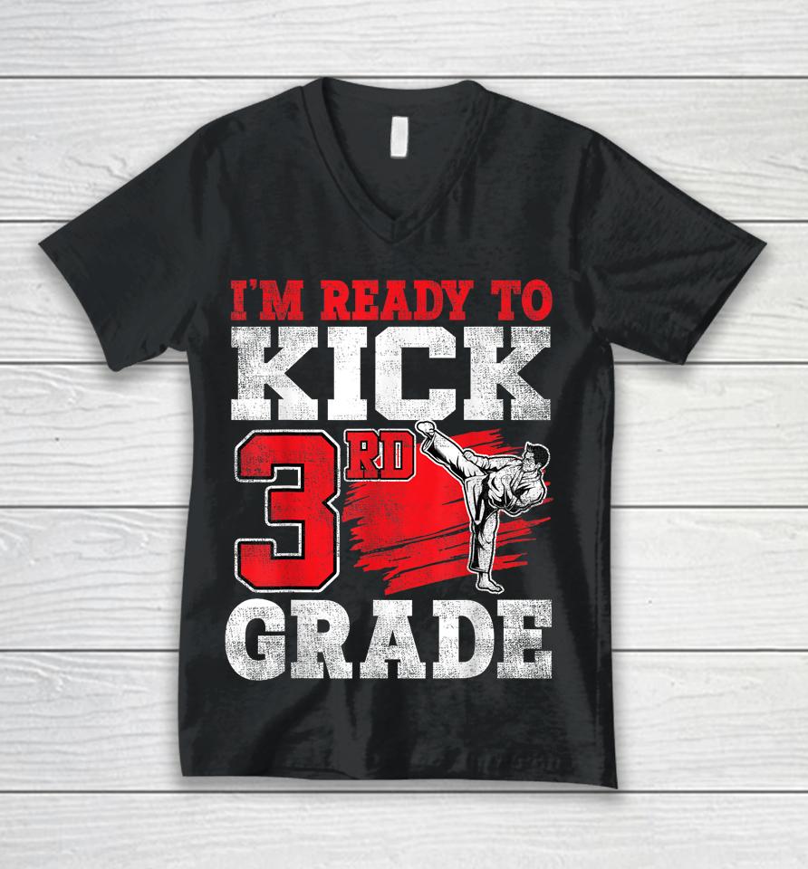 I'm Ready To Kick 3Rd Grade Karate Back To School Unisex V-Neck T-Shirt