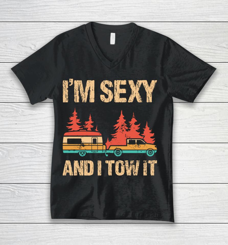 I'm Sexy And I Tow It Bigfoot Camp Trees Hiking Camping Unisex V-Neck T-Shirt