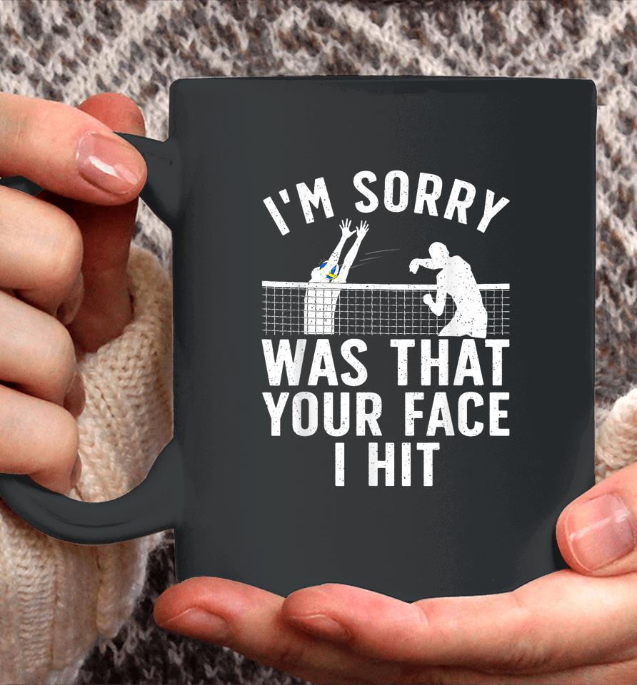I'm Sorry Was That Your Face I Hit Volleyball Coffee Mug