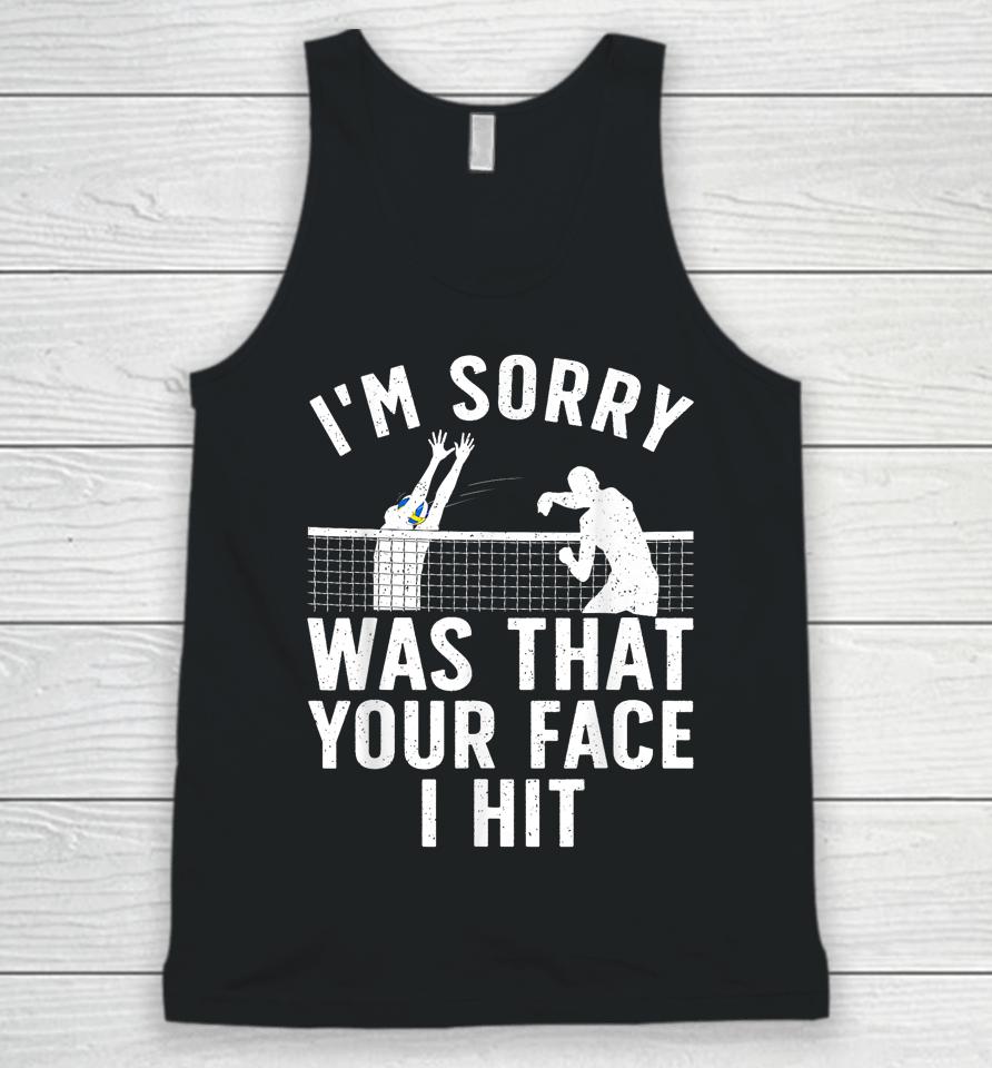 I'm Sorry Was That Your Face I Hit Volleyball Unisex Tank Top