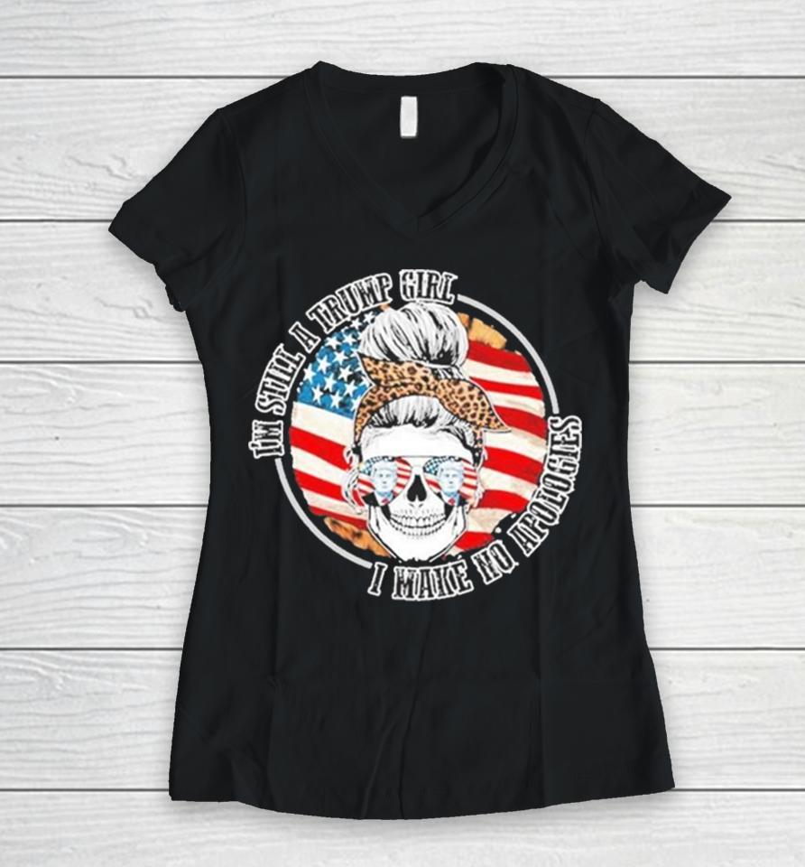 I’m Still A Trump Girl I Make No Apologies Messy Bun 2024 Election Women V-Neck T-Shirt