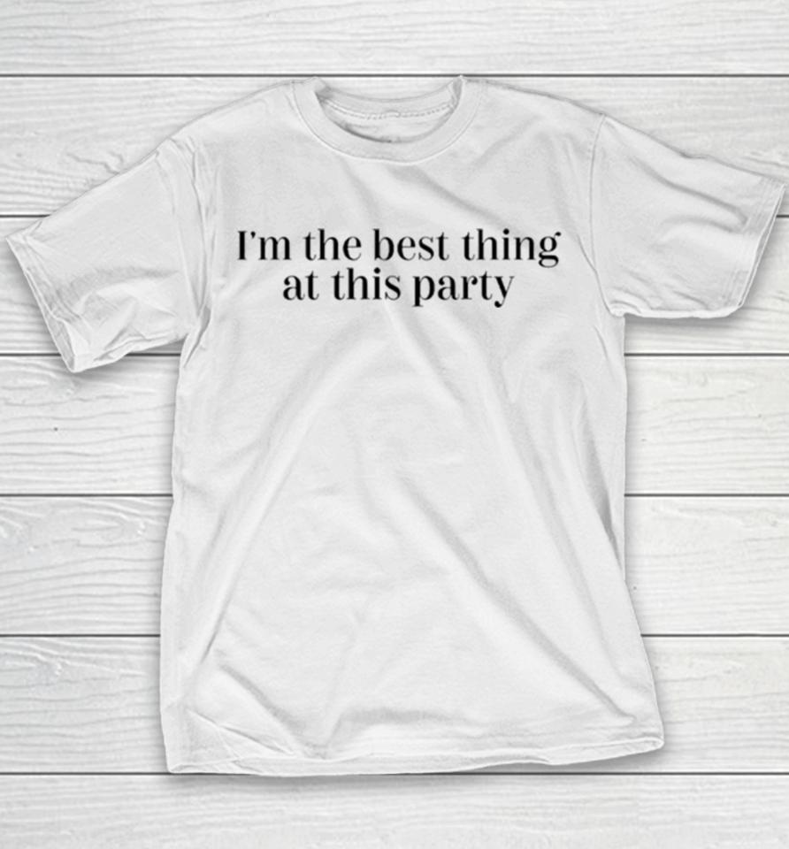 I’m The Best Thing At This Party Youth T-Shirt