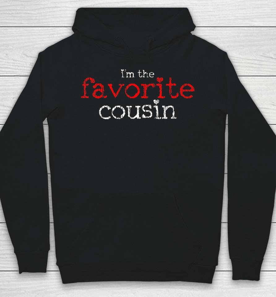 I'm The Favorite Cousin Hoodie
