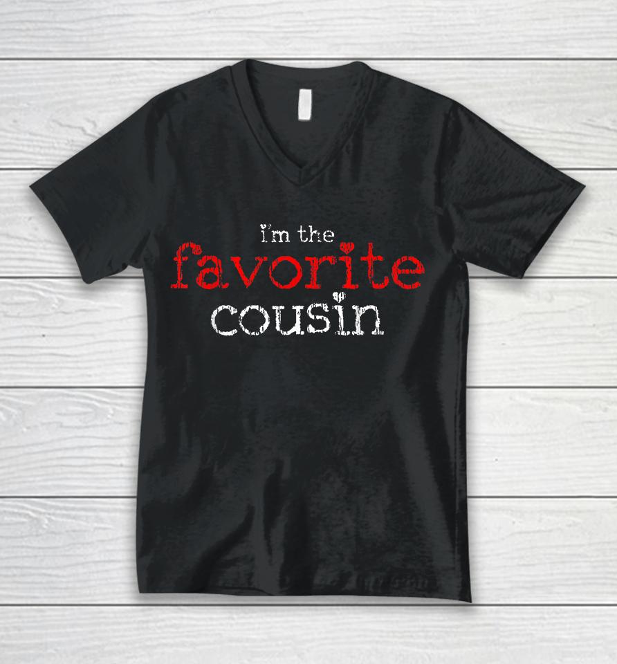 I'm The Favorite Cousin Unisex V-Neck T-Shirt