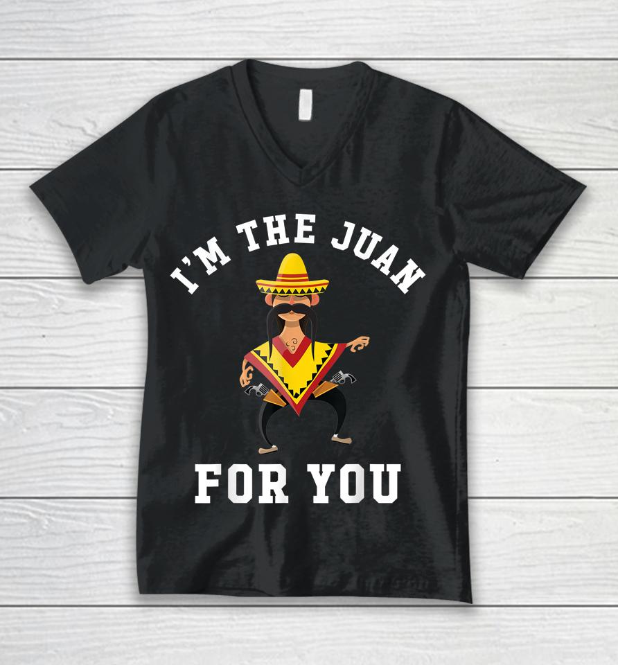I'm The Juan For You Cinco De Mayo Unisex V-Neck T-Shirt