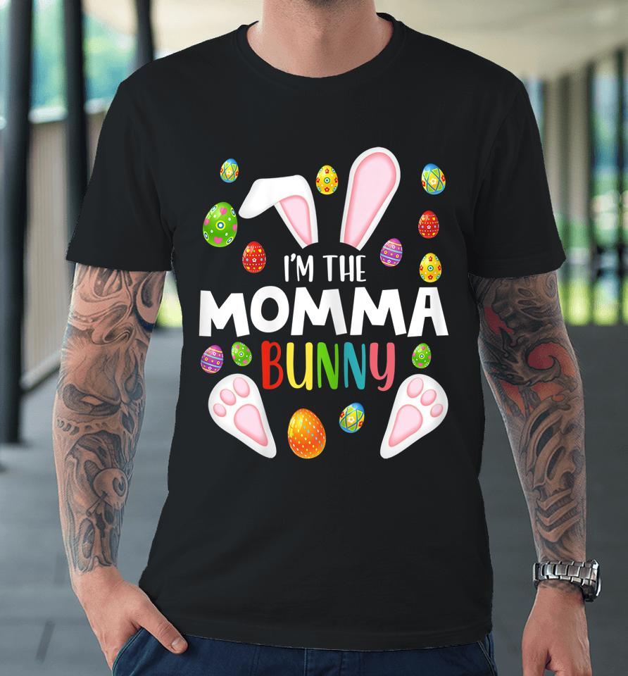I'm The Momma Bunny Matching Family Easter Premium T-Shirt
