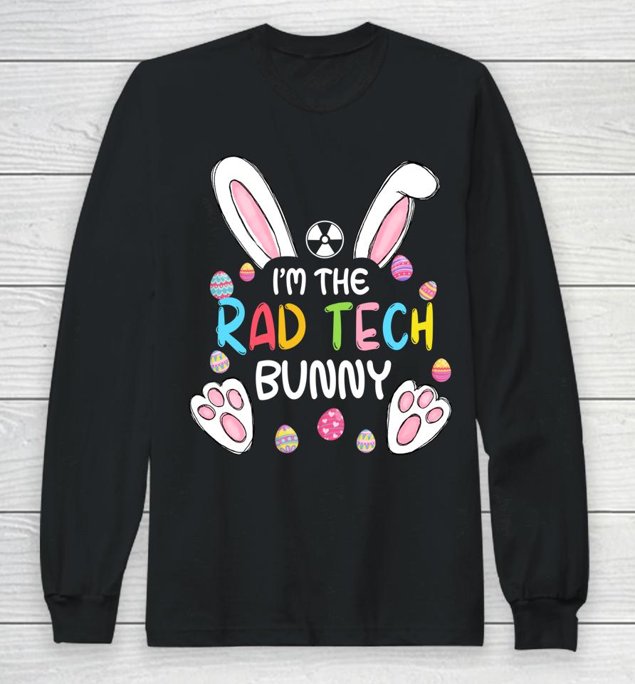 I'm The Rad Tech Bunny Cute Rabbit Easter Eggs Long Sleeve T-Shirt