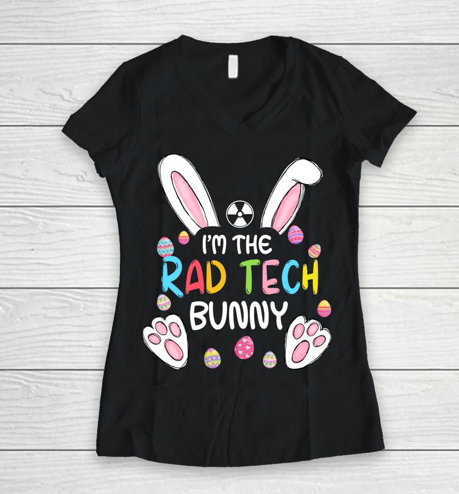 I'm The Rad Tech Bunny Cute Rabbit Easter Eggs Women V-Neck T-Shirt