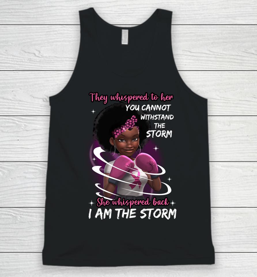 I'm The Storm Black Women Breast Cancer Survivor Pink Ribbon Unisex Tank Top