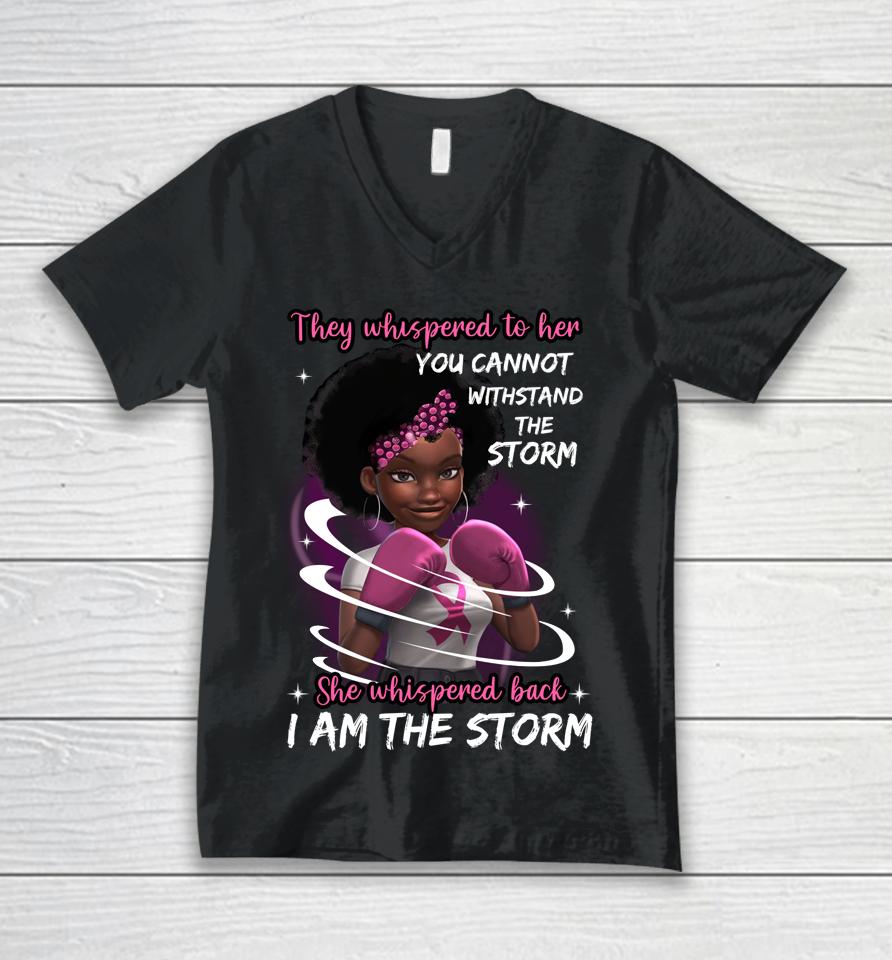 I'm The Storm Black Women Breast Cancer Survivor Pink Ribbon Unisex V-Neck T-Shirt