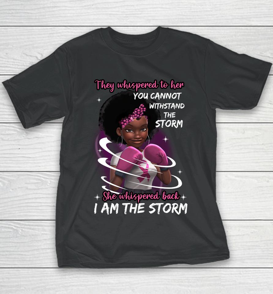 I'm The Storm Black Women Breast Cancer Survivor Pink Ribbon Youth T-Shirt