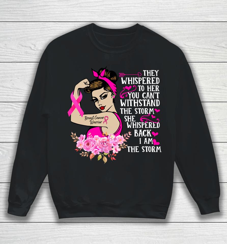 I'm The Storm Strong Women Breast Cancer Warrior Pink Ribbon Sweatshirt