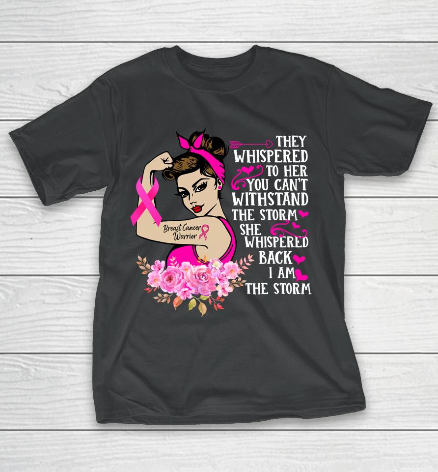 I'm The Storm Strong Women Breast Cancer Warrior Pink Ribbon T-Shirt