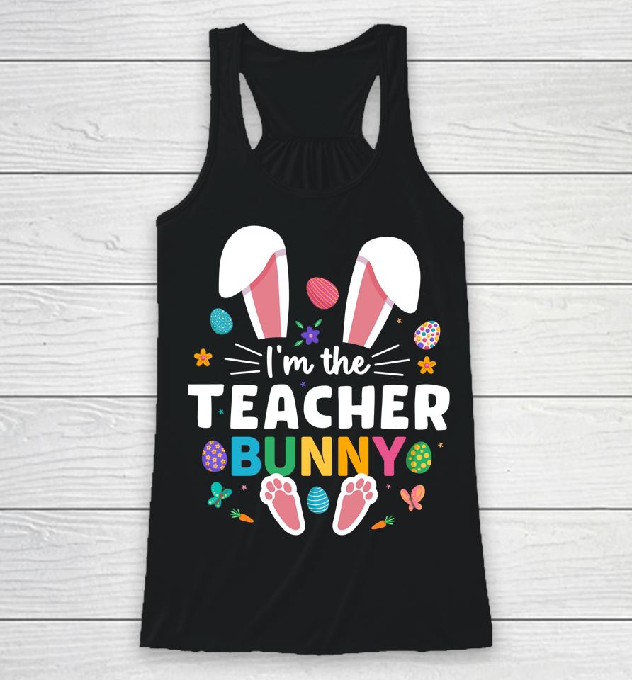 I'm The Teacher Bunny Ears &Amp; Paws Easter Day Racerback Tank